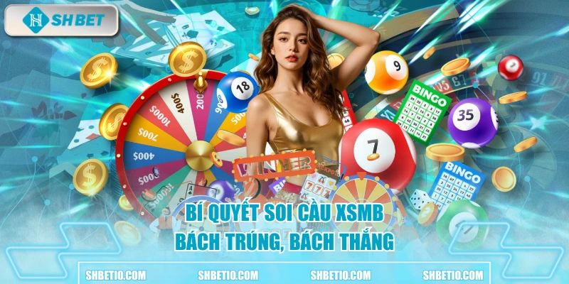 Bí quyết soi cầu XSMB bách trúng, bách thắng 