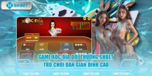 Game Xóc Đĩa Đổi Thưởng SHBET