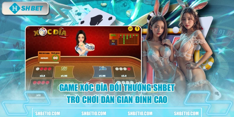Game Xóc Đĩa Đổi Thưởng SHBET