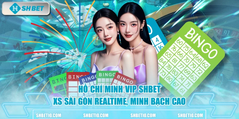 Hồ Chí Minh Vip SHBET
