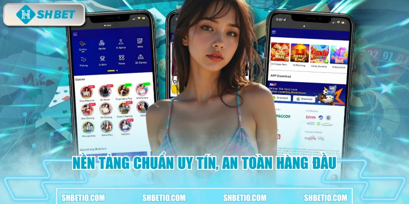 Nền tảng chuẩn uy tín, an toàn hàng đầu